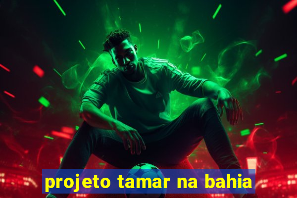 projeto tamar na bahia